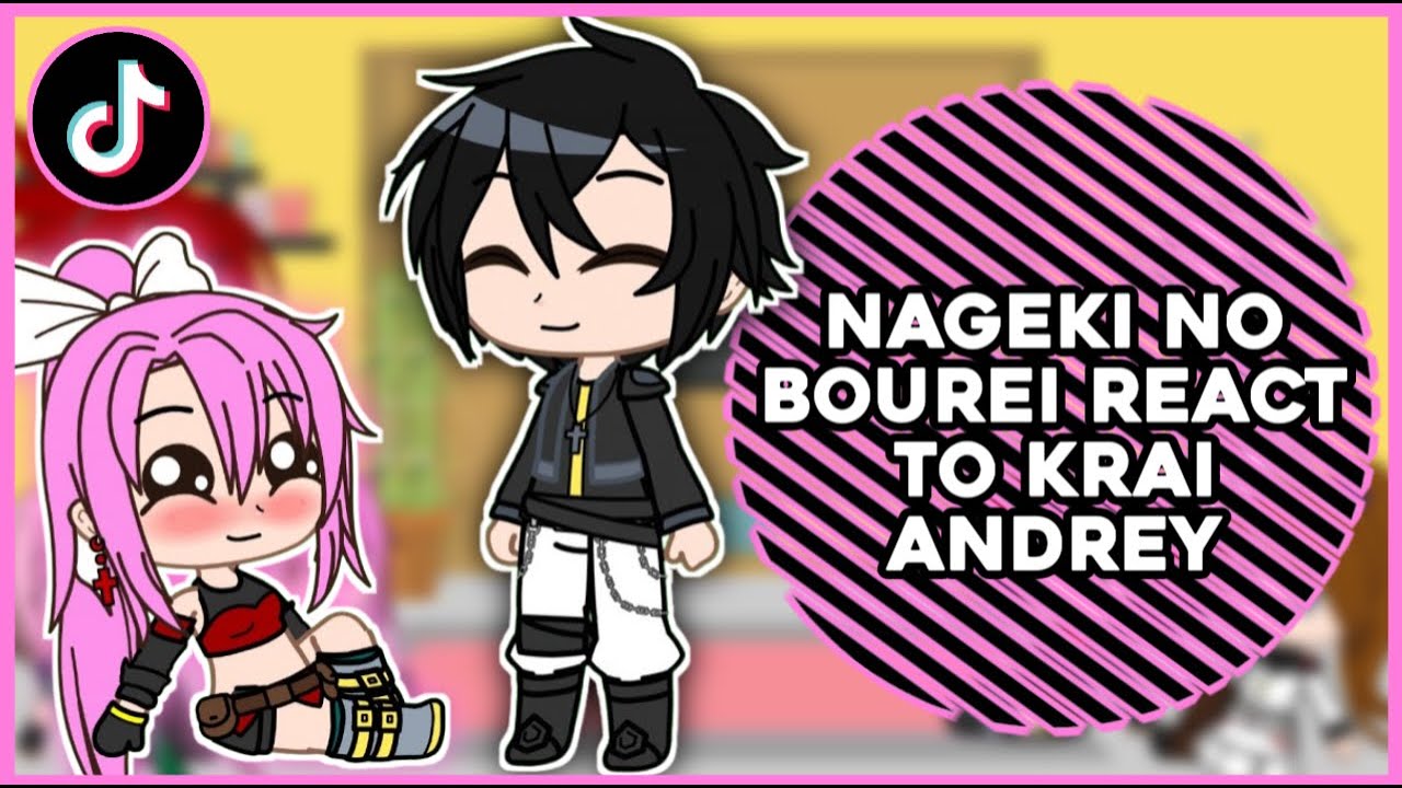Nageki No Bourei React To Krai Andrey || GachaReact