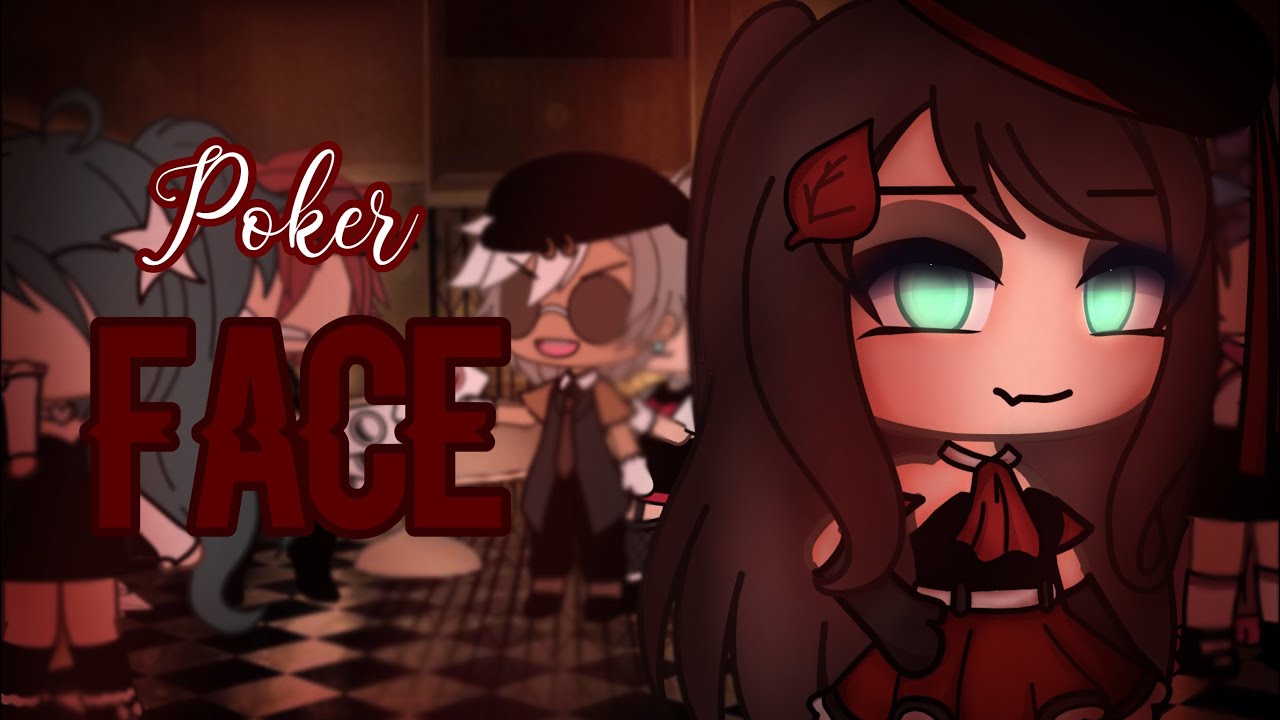 Poker Face | GLMV | By Mintelvn | (1/?)