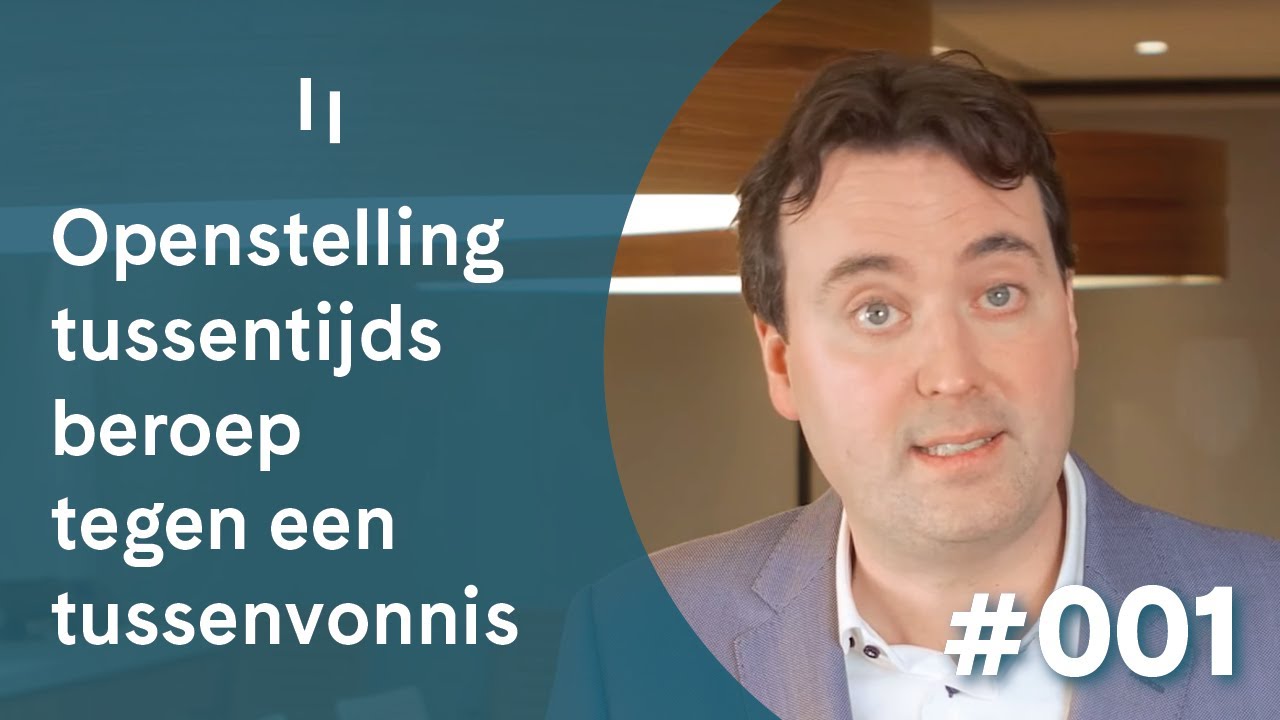 Cassatievlog #001 | Openstelling tussentijds beroep tegen een tussenvonnis | Pels Rijcken