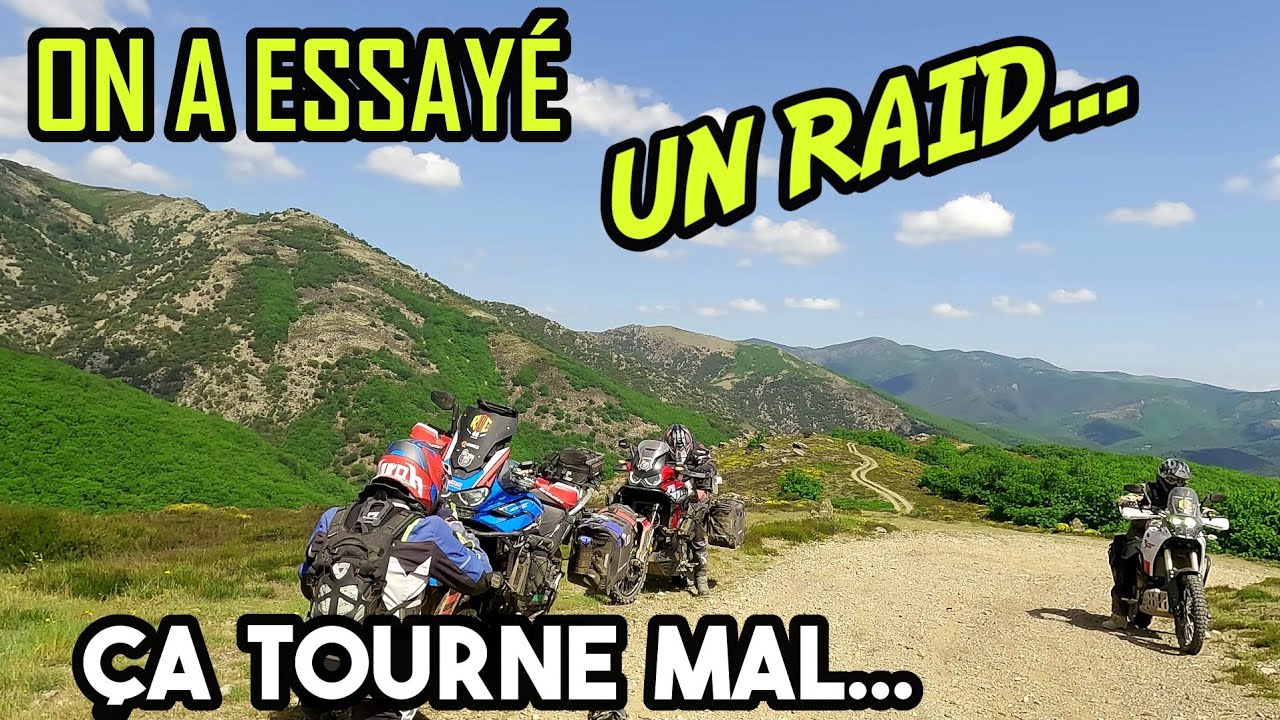 On a tent&eacute; un RAID &agrave; moto... &ccedil;a tourne mal...
