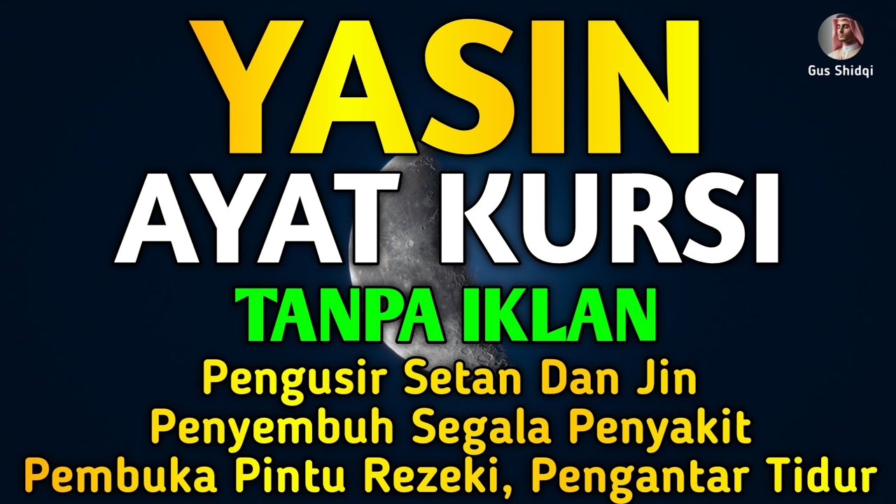 YASIN & AYAT KURSI P3NGUS1R S3T4N DAN P3NY3MBUH S3G4LA MAC4M P3NY4K1T M3D1S M4UPUN N0N M3D1S 🤲