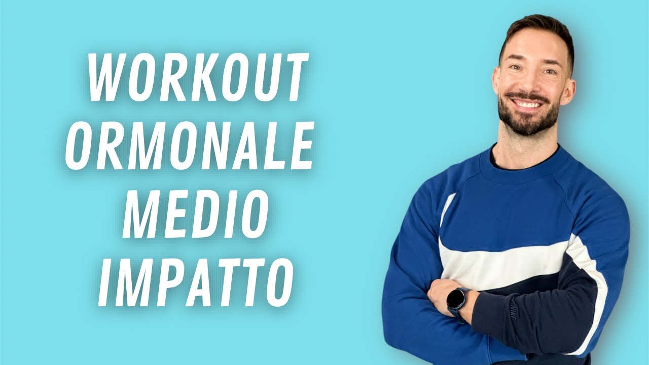 ALLENAMENTO ORMONALE MEDIO IMPATTO