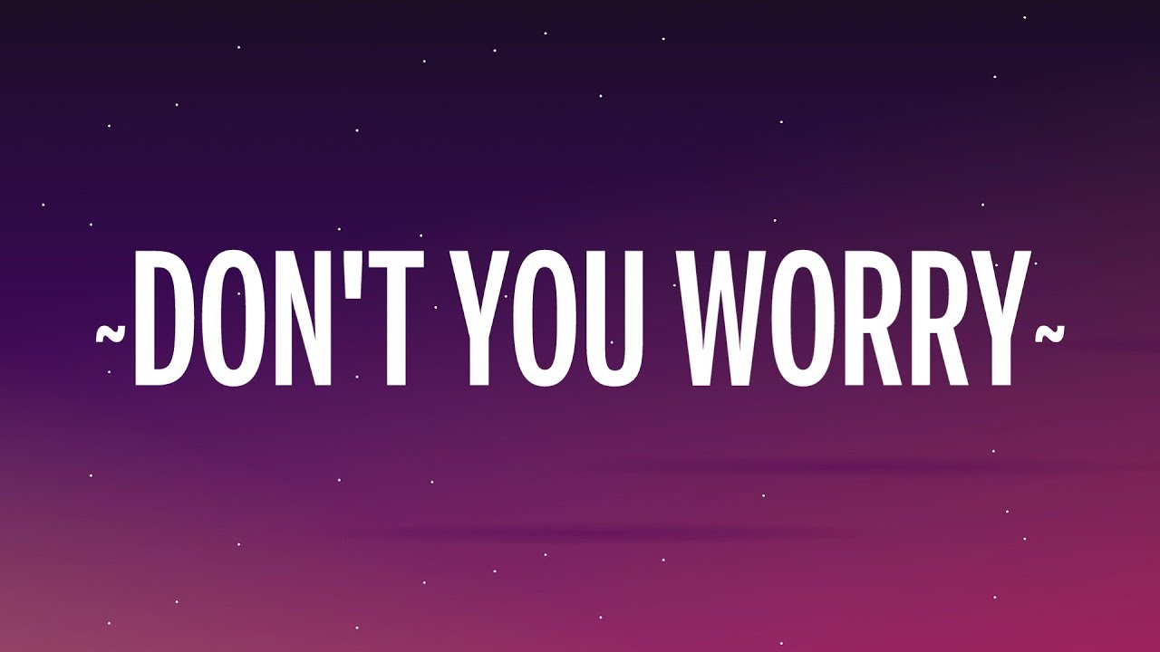 Black Eyed Peas, Shakira, David Guetta - DON'T YOU WORRY (Letra/Lyrics)