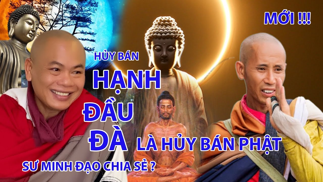 HỦY BÁN HẠNH ĐẦU ĐÀ LÀ HỦY BÁN PHẬT | SƯ MINH TUỆ  | SƯ MINH ĐẠO