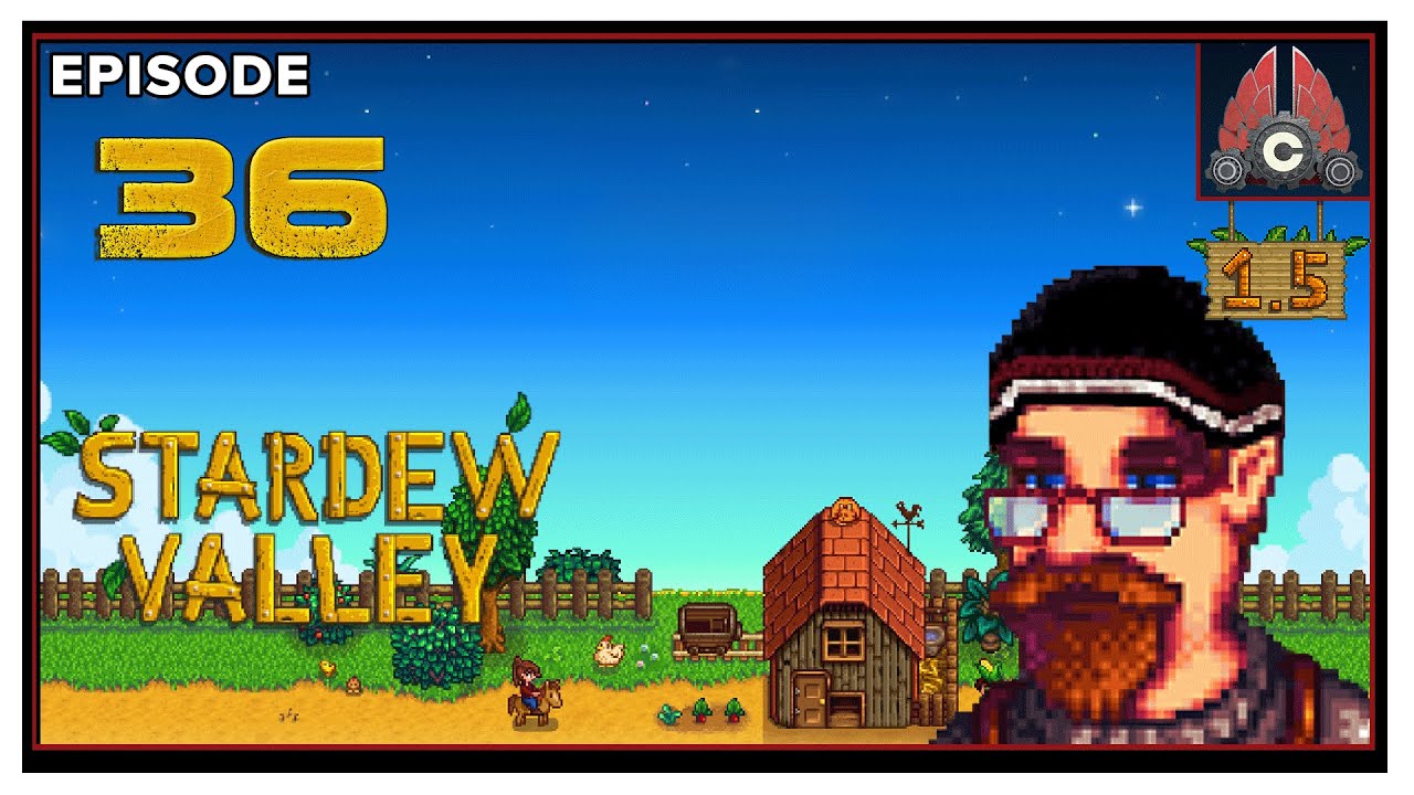 CohhCarnage Plays Stardew Valley Patch 1.5 - Episode 36