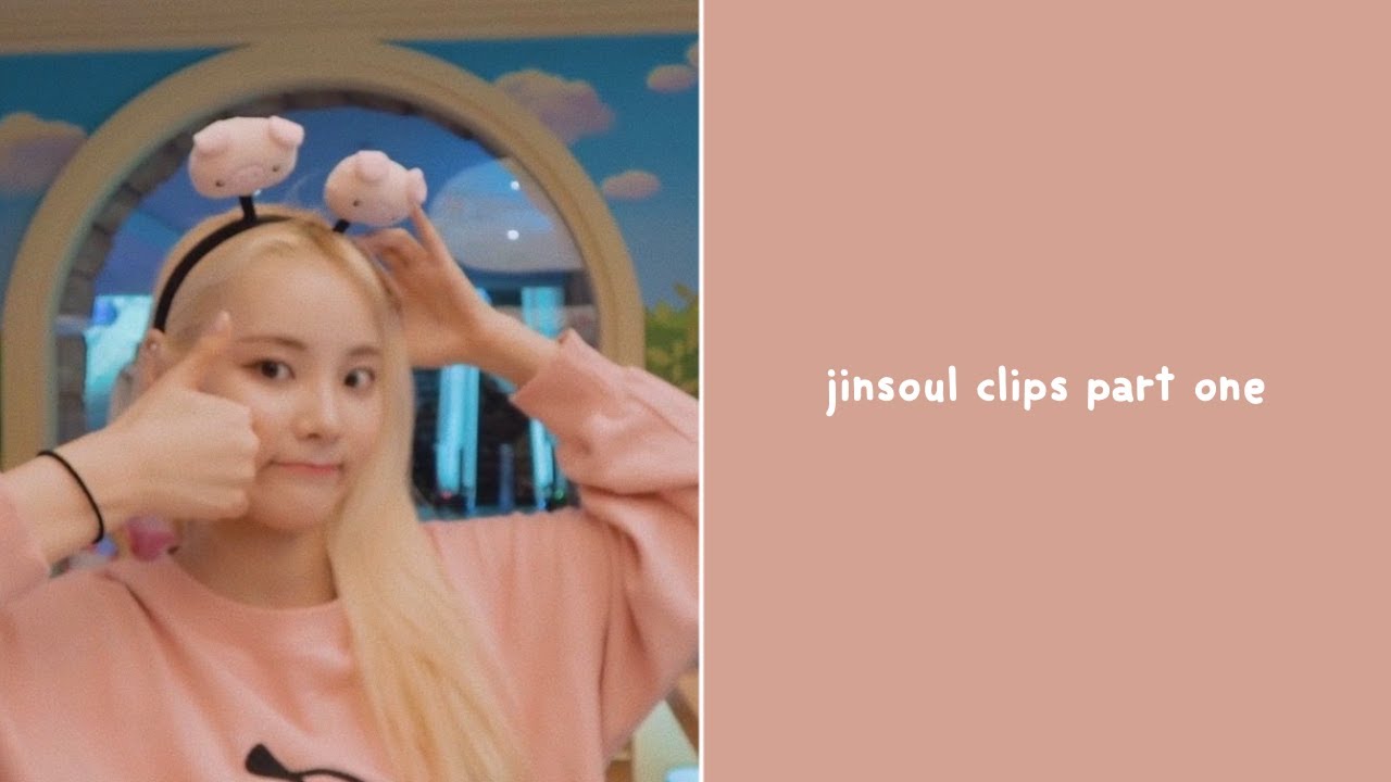 jinsoul editing clips #1