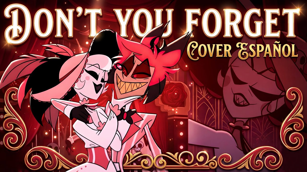 Hazbin Hotel Don´t you forget COVER ESPAÑOL