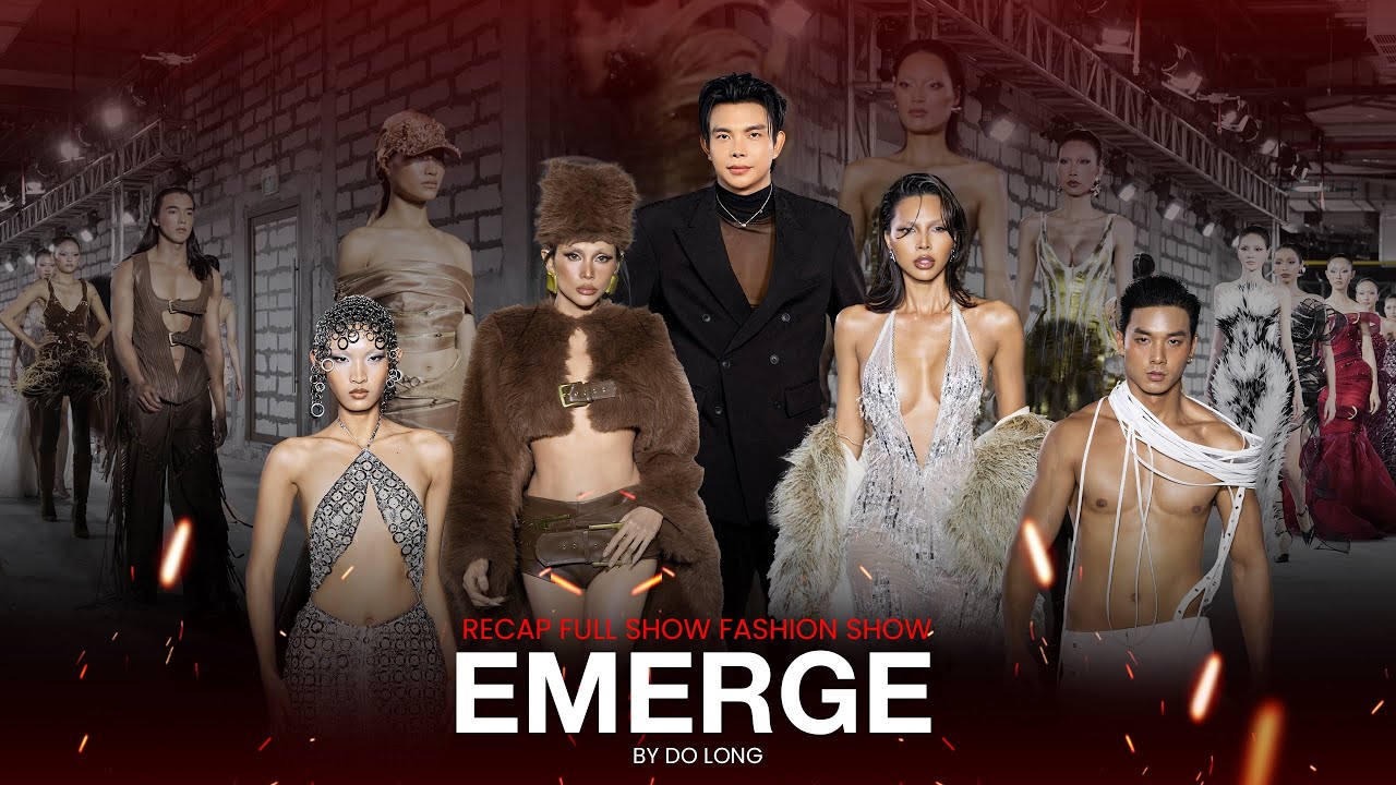 RECAP EMERGE FASHION SHOW 2025 | DO LONG FASHION SHOW
