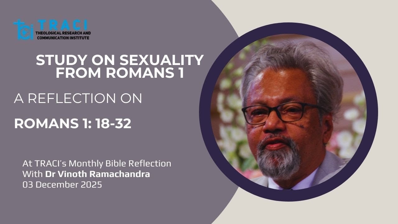 Sexuality: A Study from Bible (Romans Chapter 1) by Dr. Vinoth Ramachandra