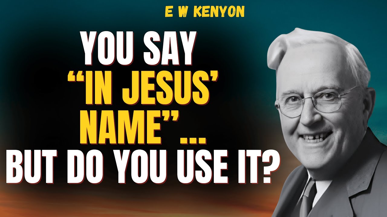 Stop PRAYING POWERLESS—Start USING THE NAME With AUTHORITY | E W Kenyon