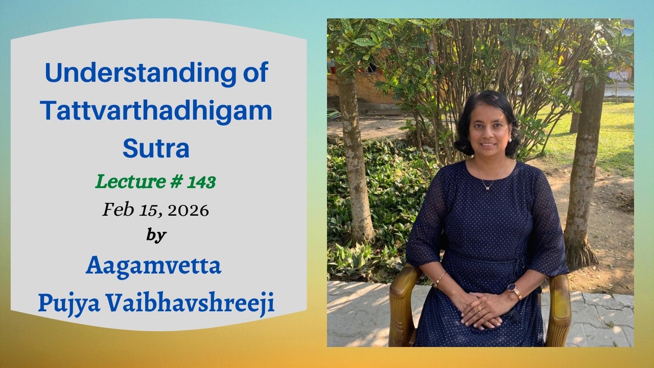 Tattvarthadhigam Sutra by Pujya Vaibhavshreeji (Lecture #143),  Feb 15, 2026