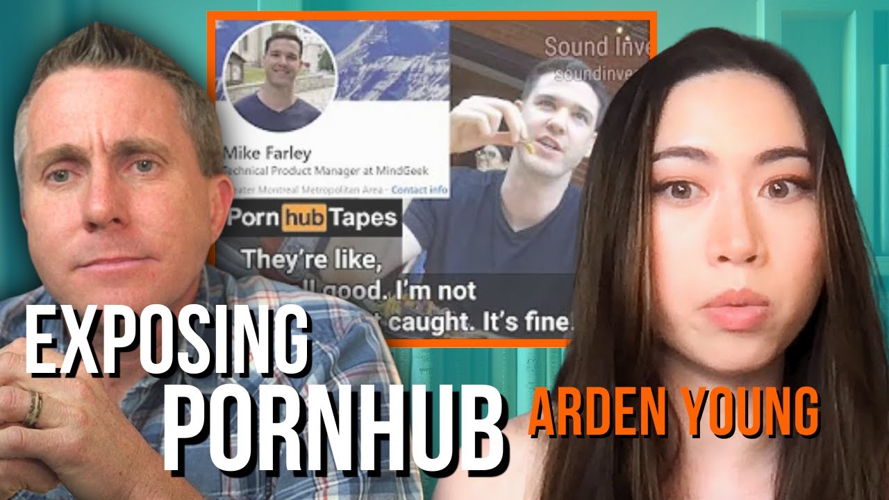 Exposing Pornhub w/ Arden Young