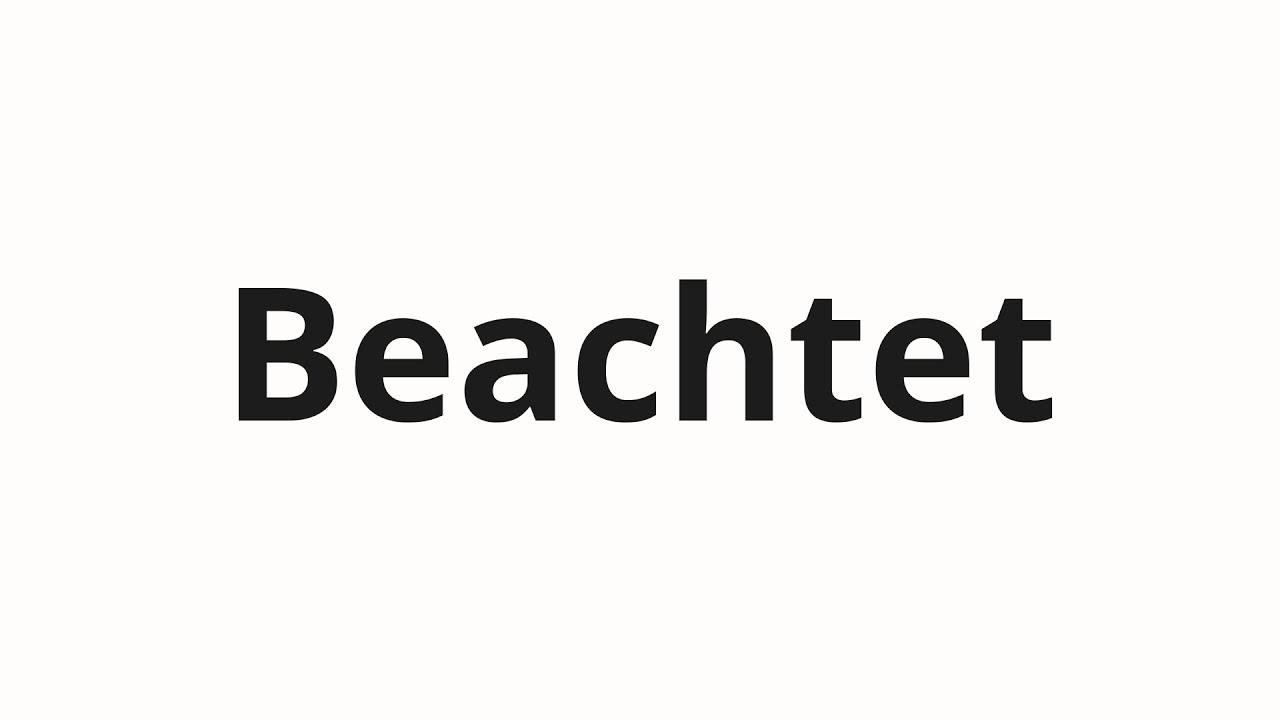 Jak wym&oacute;wić Beachtet
