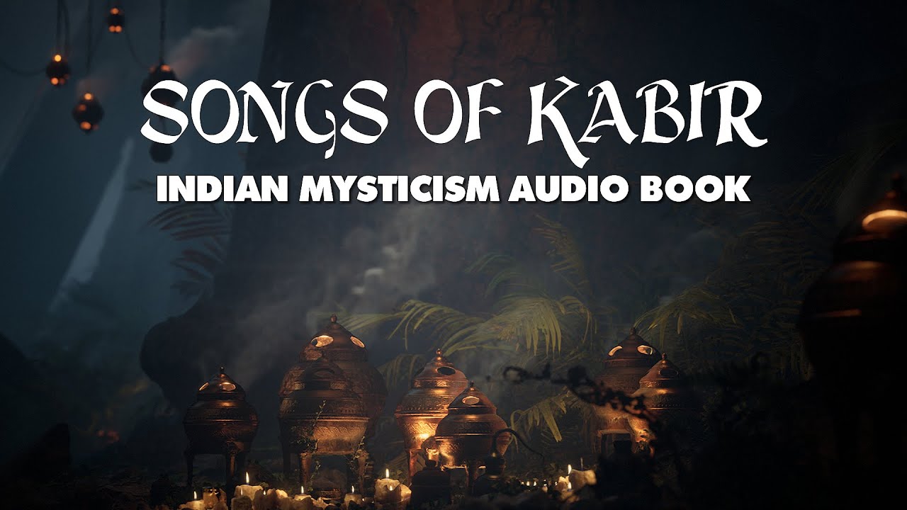 Songs Of Kabir - Indian Mysticism Audio Book with Text Reference