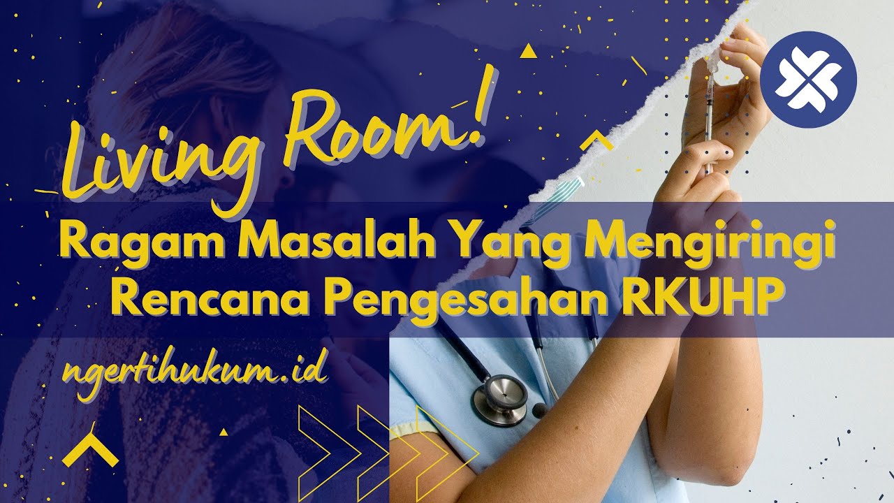 Ragam Masalah Yang Mengiringi Rencana Pengesahan RKUHP #livingroom #ngertihukum #rkuhp