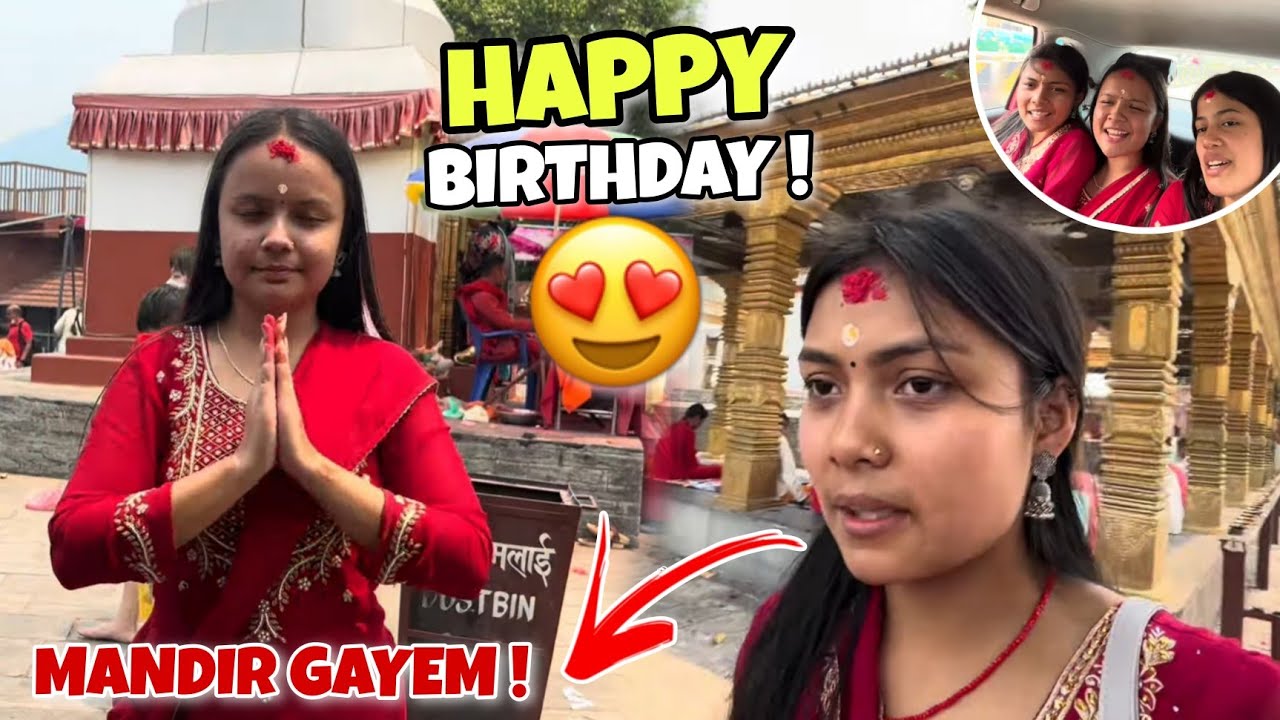 Happy Birthday To Me 😍 || Birthday Ko Din Bindabisini Mandir Gayera Pooja Garem 🎁 || MOTEE VLOG