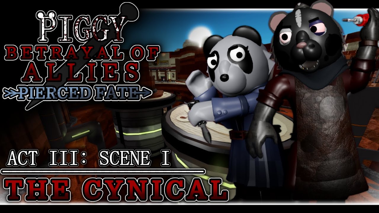 [ACT III] Piggy: Betrayal of Allies | Scene I: The Cynical [Piggy: Build-mode]