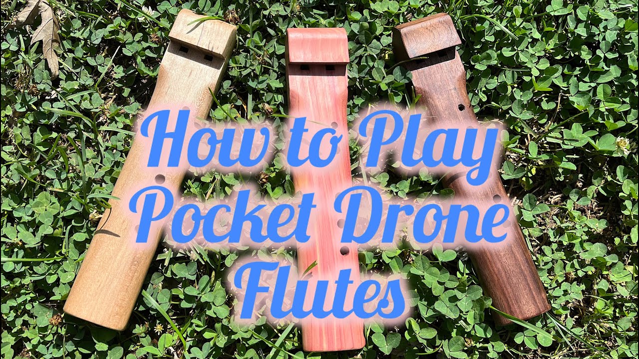 How to Play a Pocket Drone Flute