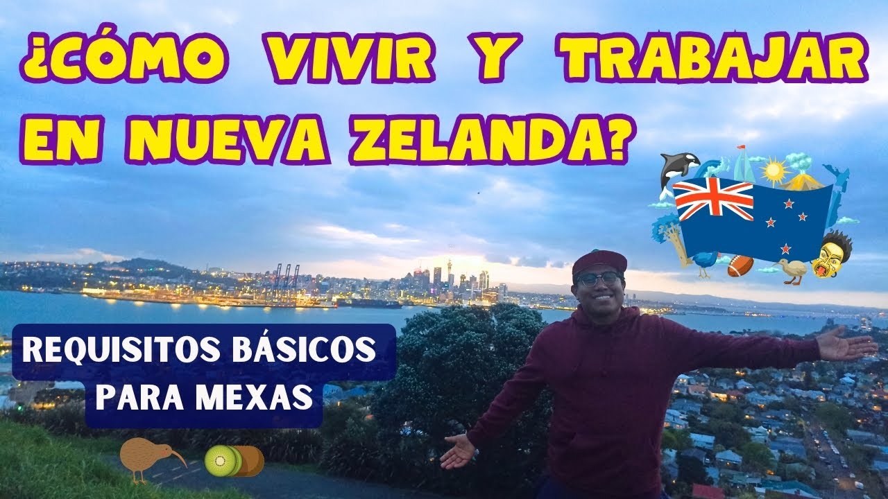VIVE Y TRABAJA EN NUEVA ZELANDA PARA MEXICO | Requisitos básicos WHV 2024