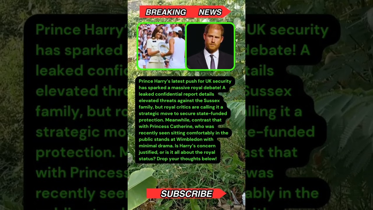 Harry&rsquo;s Security Drama vs Kate Middleton&rsquo;s Wimbledon Reality! 👑