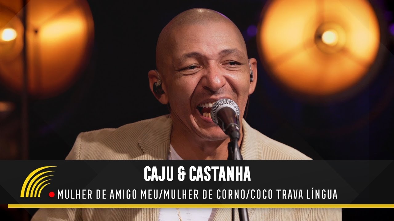 Caju & Castanha - Mulher De Amigo Meu / Mulher Do Corno / Coco Do Trava Língua (Clipe Oficial)