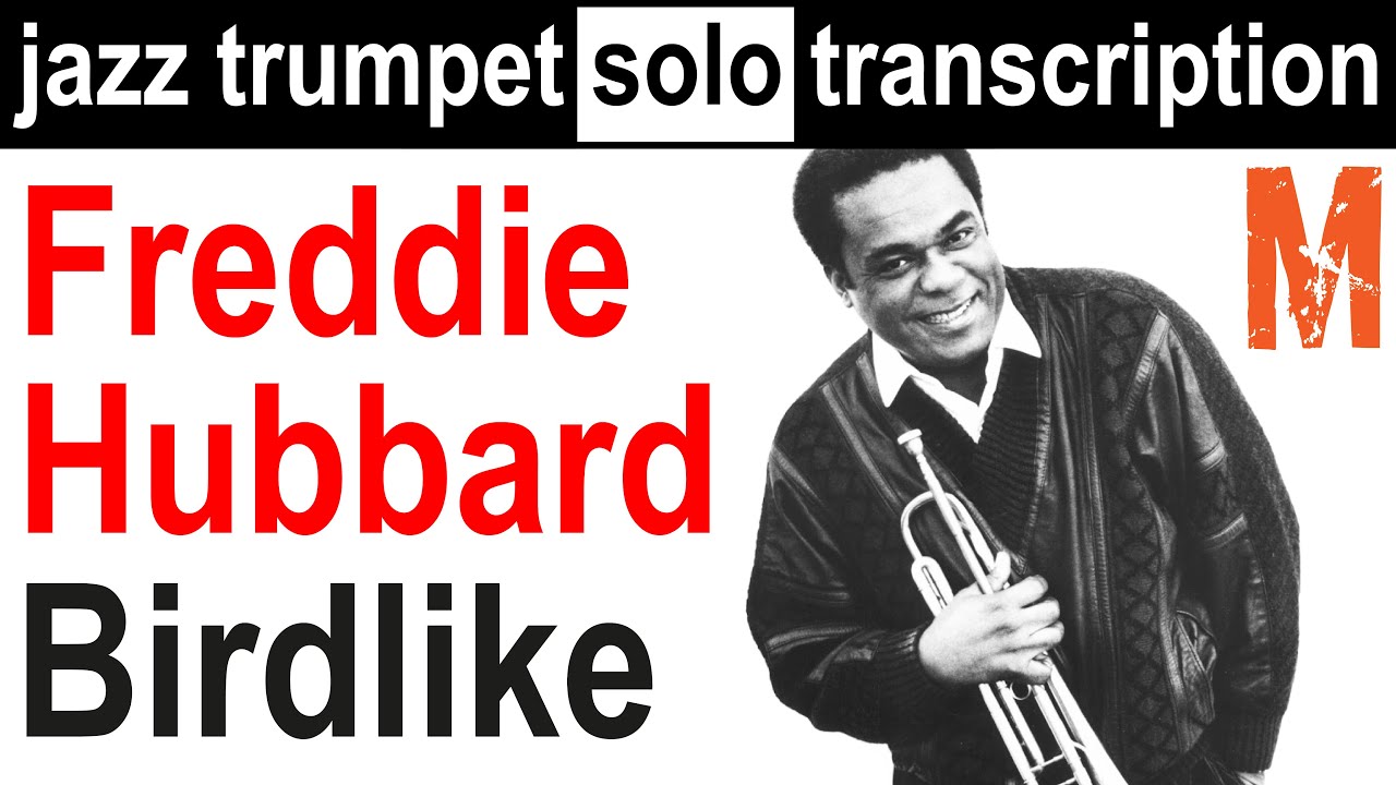 Freddie Hubbard - Birdlike - jazz trumpet solo transcription