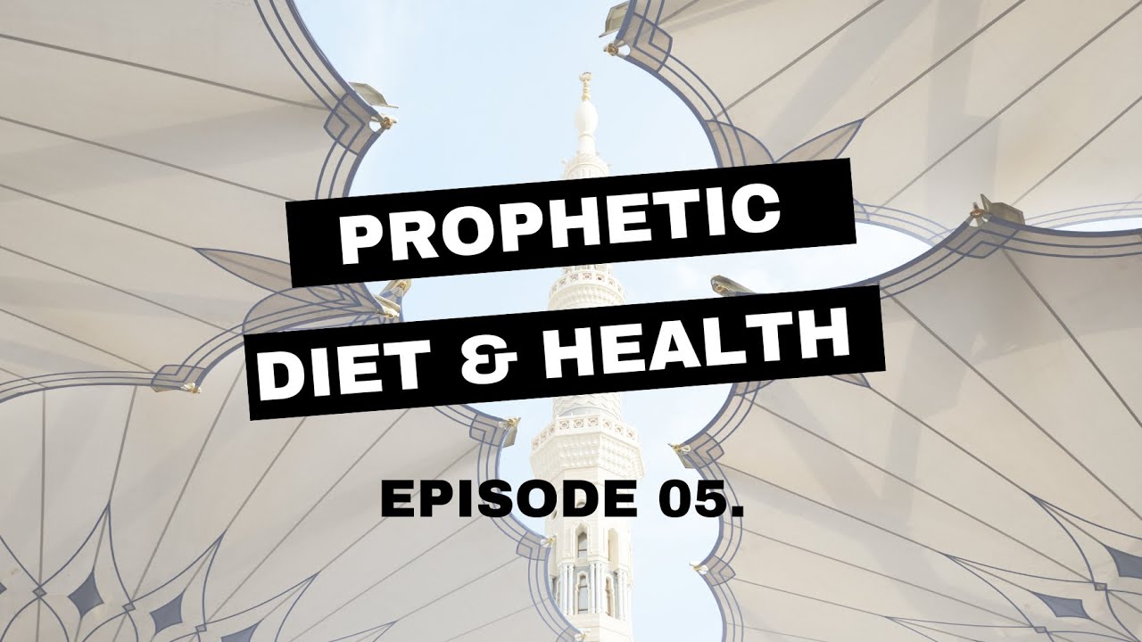 Prophetic Diet & Health - Episode 05 The four postured positions of the Prophet Muhammad SAW