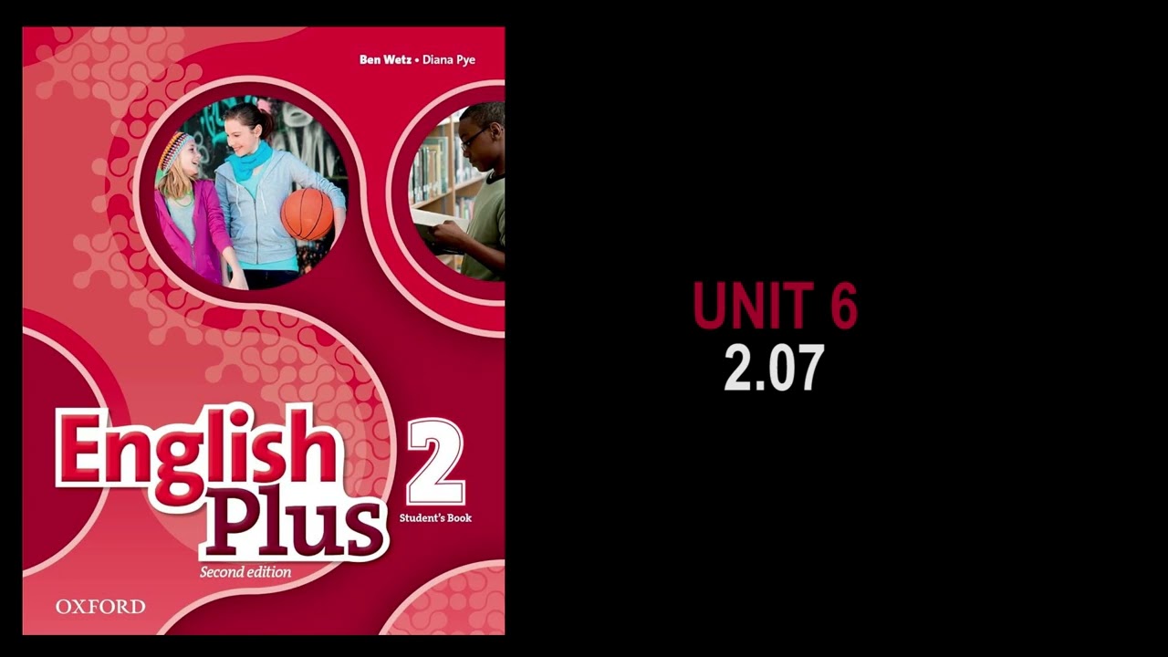 English Plus 2 2nd Edition - Students' book - Listening Unit 6