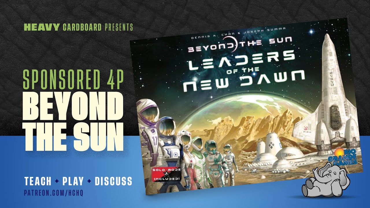 Beyond the Sun - Leaders of the New Dawn - 4p Teaching & Play-through by Heavy Cardboard