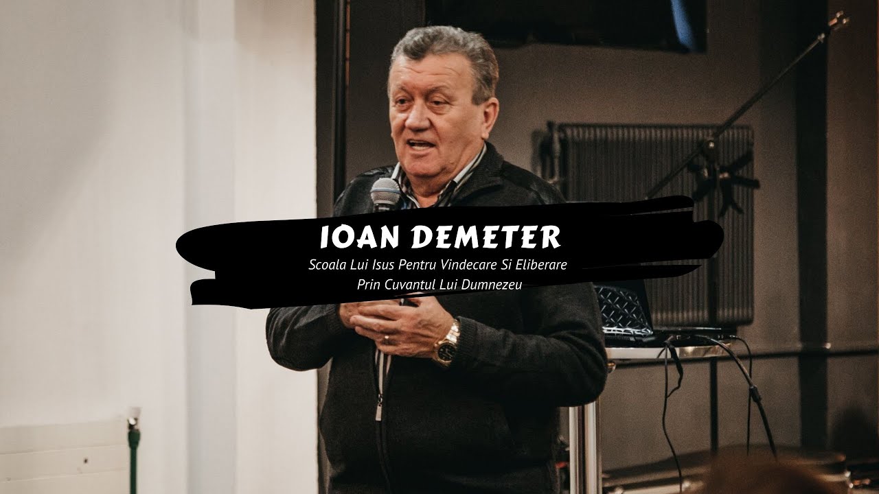 Ioan Demeter - Scoala Lui Isus Pentru Vindecare Si Eliberare Prin Cuvantul Lui Dumnezeu (Intro)