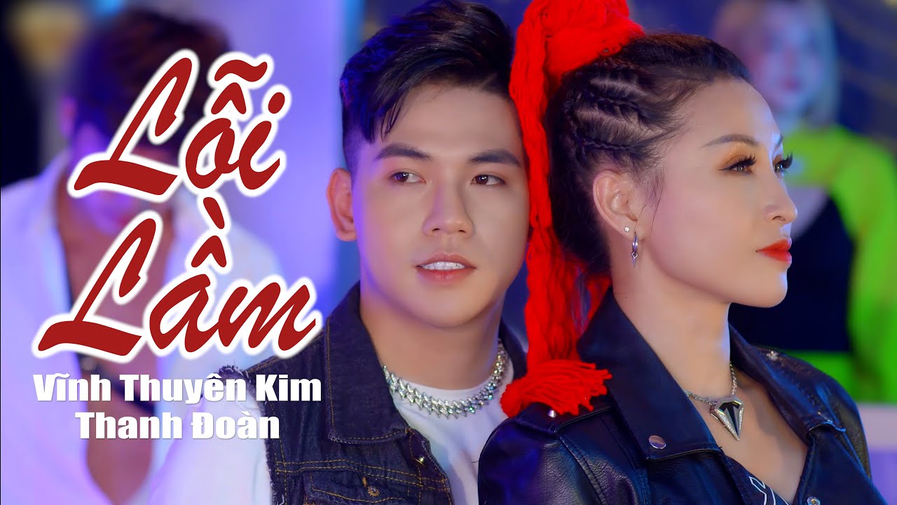 LỖI LẦM - Vĩnh Thuyên Kim - Thanh Đoàn