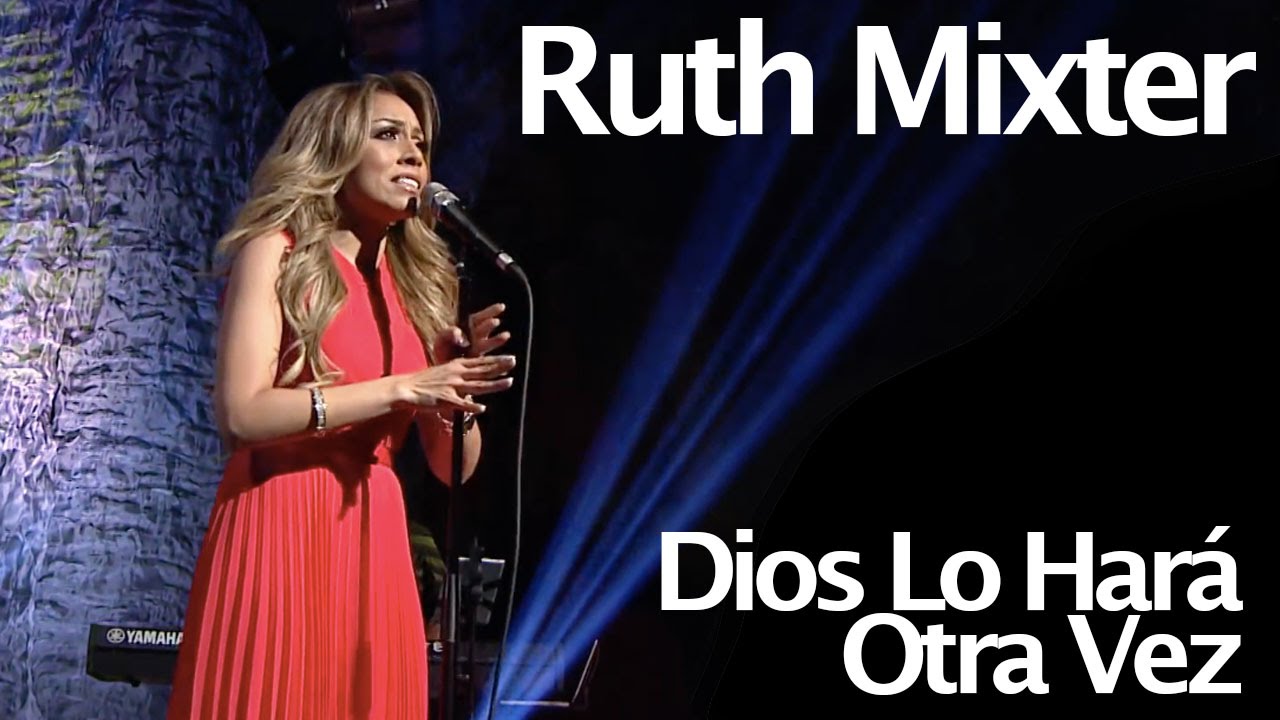 Ruth Mixter Dios Lo Hará Otra Vez -  Maratónica Enlace 2015