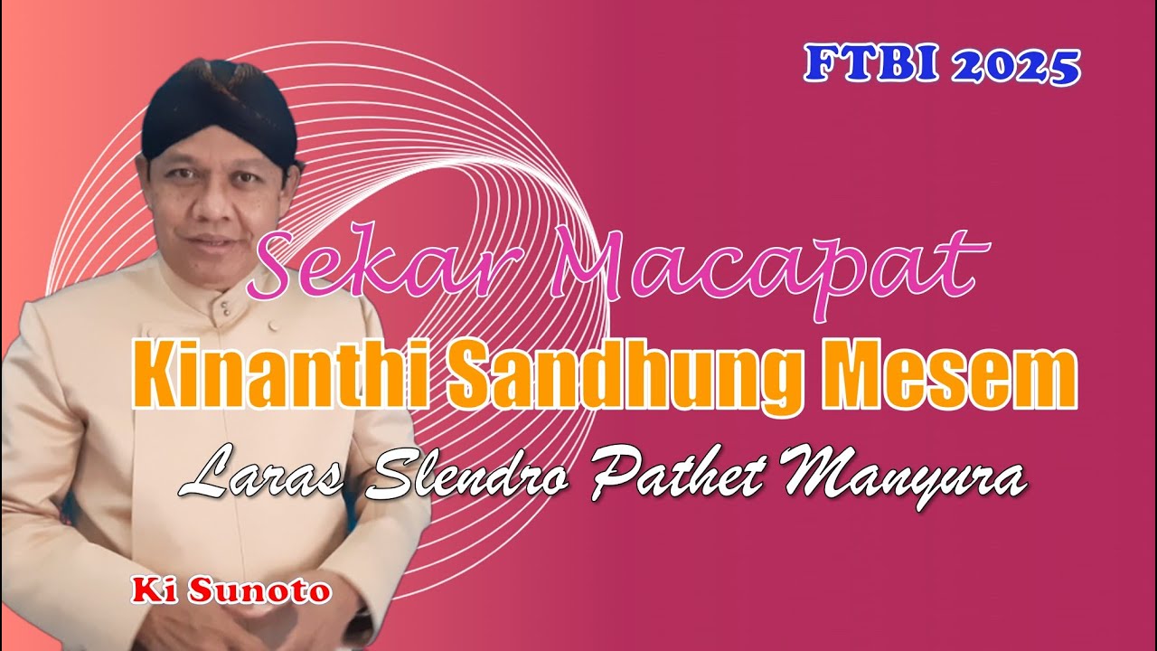 SEKAR MACAPAT KINANTHI SANDHUNG MESEM LARAS SLENDRO PATHET MANYURA || FTBI 2025