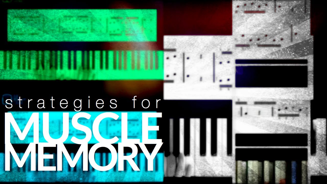 Muscle memory strategies for keyboard players
