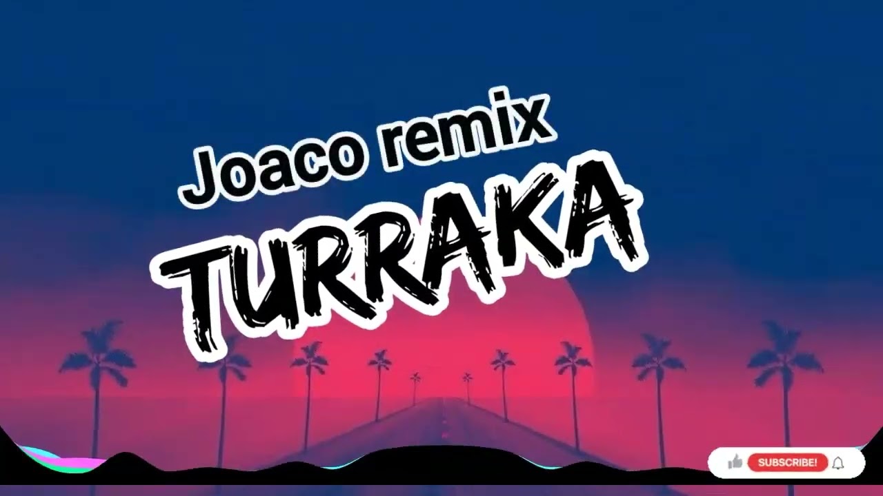 turraka (remix) joaco remix #2