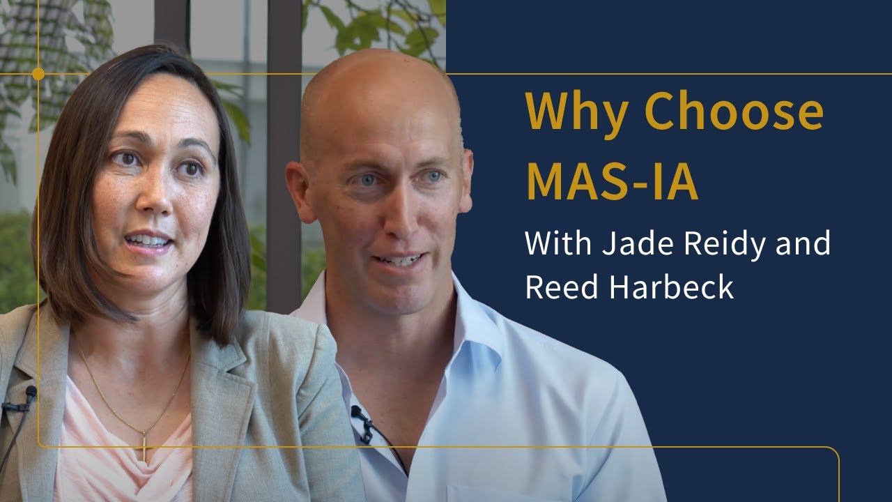 Why choose MAS IA with Jade Reidy and Reed Harbeck