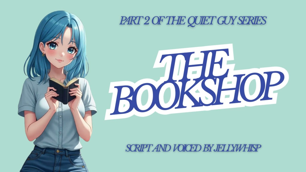 [F4M] The Quiet Guy Series Part 2: The Bookshop [Slow Burn] [Slice of Life] [Storytelling ASMR]