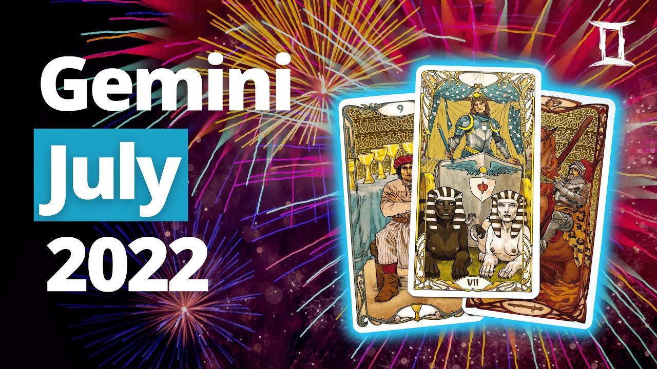 GEMINI - A VERY IMPORTANT Change is Happening! You UNDERSTAND Why Now! July 2022 Tarot Reading