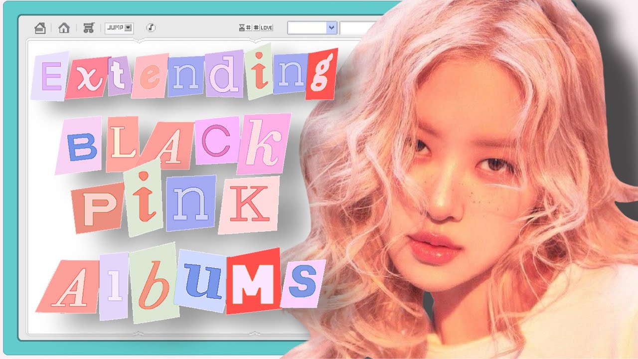 Adding Songs To BLACKPINK Albums [#2]