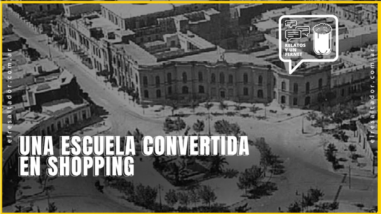 Relatos y un fernet | Patio Olmos Córdoba: de escuela a shopping