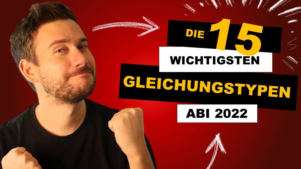 Die 15 wichtigsten Gleichungstypen für Dein Mathe Abi | HOW TO MATHE ABI 2022: GLEICHUNGEN