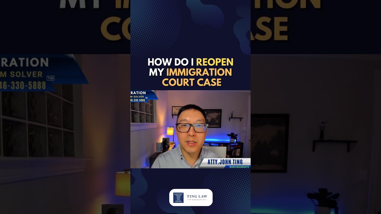 How do I reopen my immigration court case?