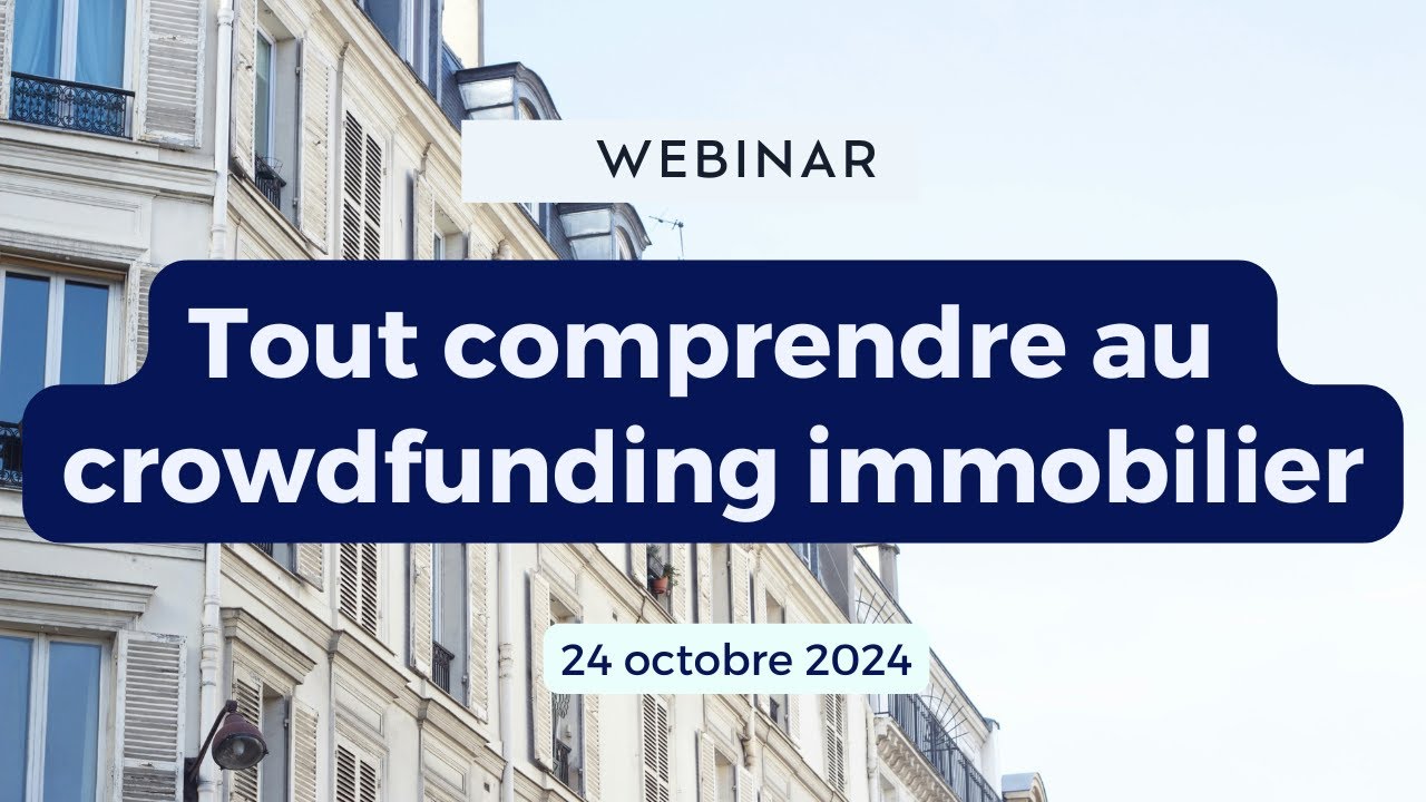 [Webinar] Tout comprendre au crowdfunding immobilier