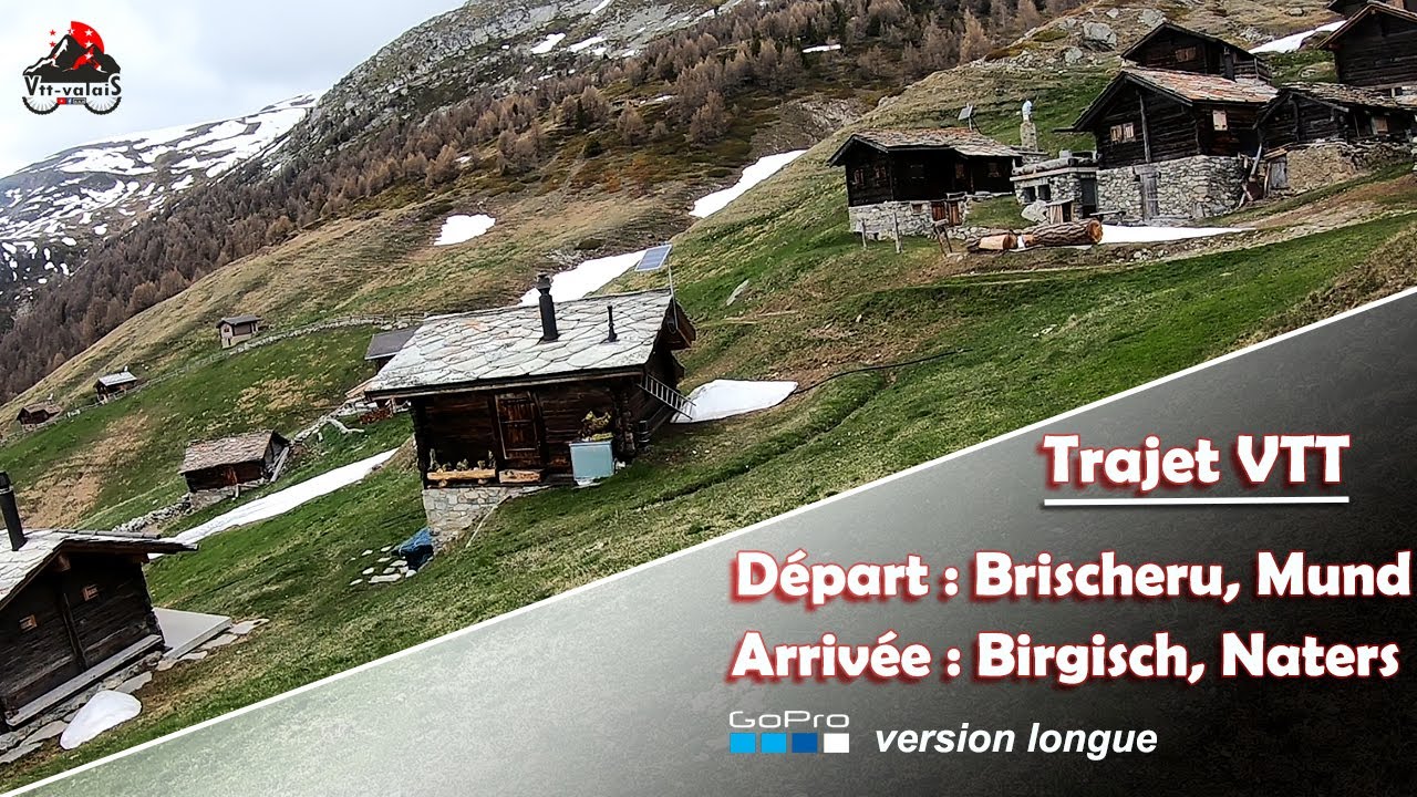 Brischeru, Mund (VS) à Birgisch, Naters (VS) [version longue]