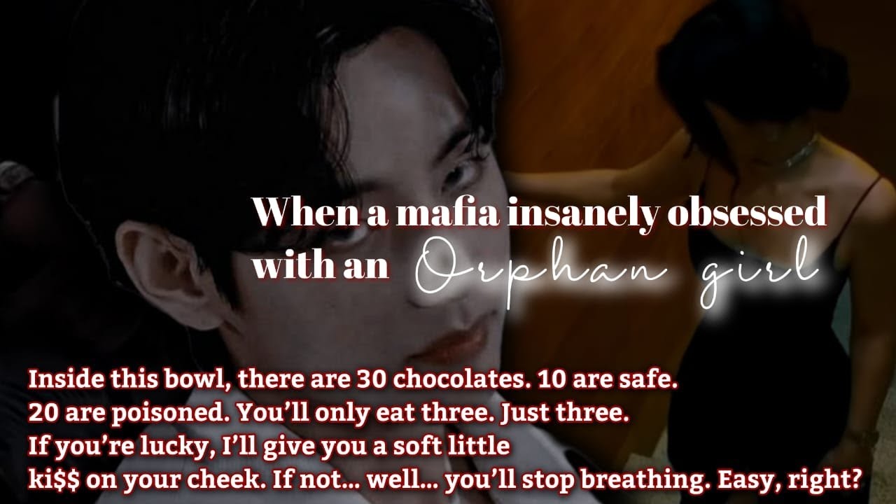 When a mafia insanely obsessed with an orphan girl – taehyung ff || when he is obsessed with you ff