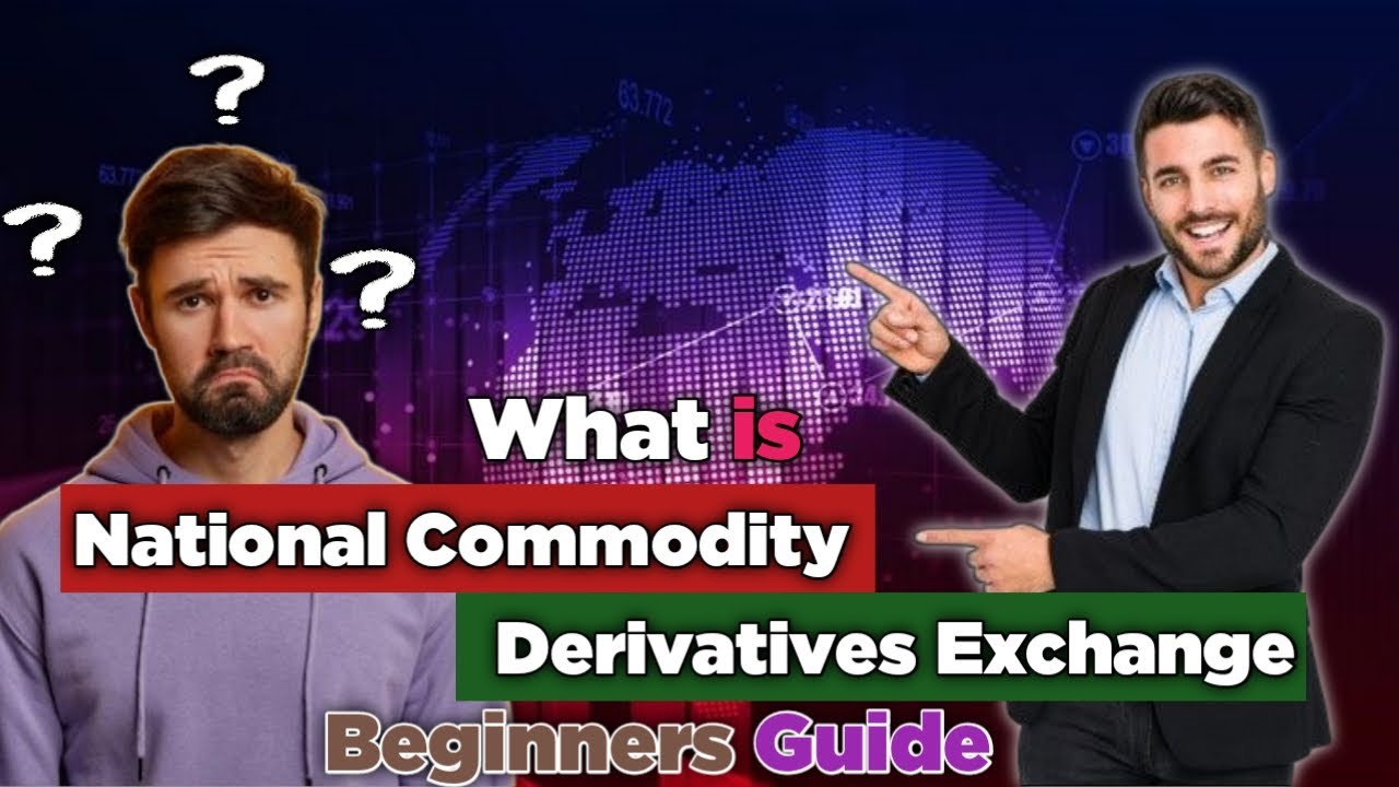 NCDEX Explained: what is NCDEX Uses, Advantages, and Disadvantages! Beginners Guide