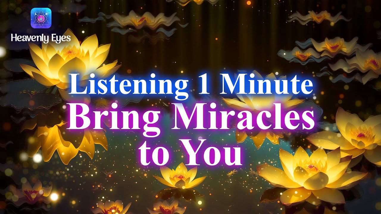 Listening 1 Minute Will Bring Miracles to You ✨ Receive Financial Blessings & Clear Blockages