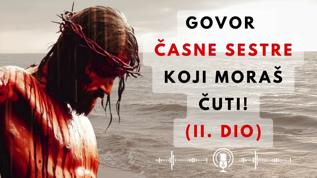 Govor časne sestre koji moraš čuti! (II. dio)