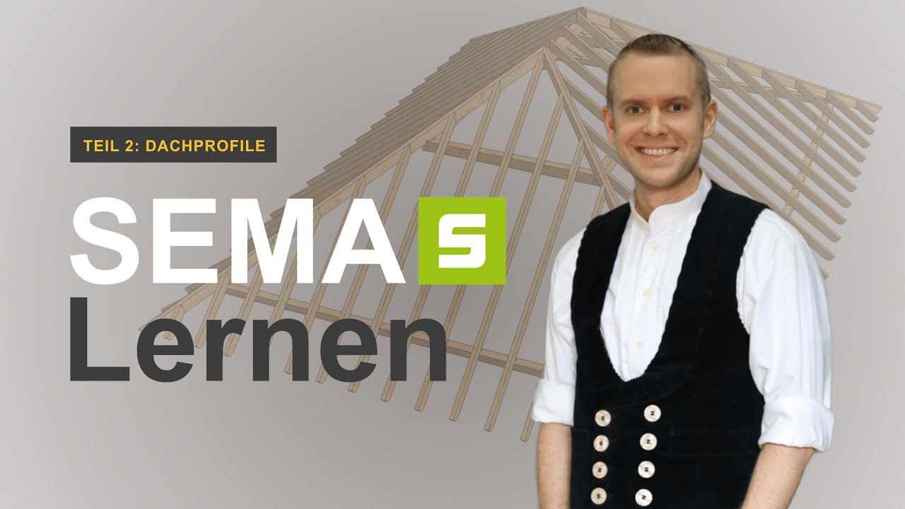 Teil 2: Dachprofile [SEMA-SOFT lernen]
