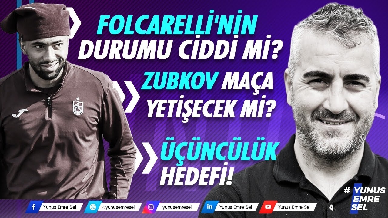 FOLCARELLİ'NİN DURUMU CİDDİ Mİ? ZUBKOV MAÇA YETİŞECEK Mİ? ÜÇÜNCÜLÜK HEDEFİ!